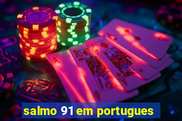 salmo 91 em portugues